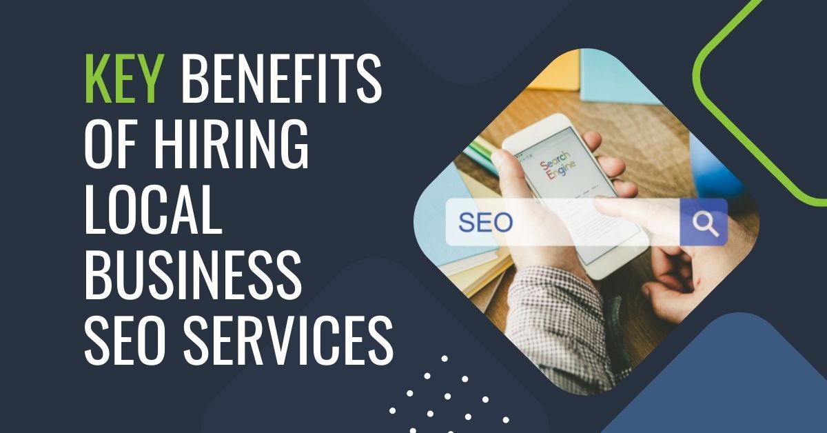 Key Benefits of Hiring Local Business SEO Services